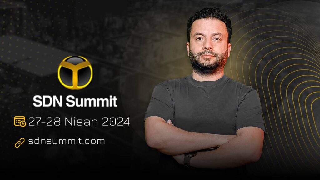 SDN Summit teknoloji şöleni başlıyor! Hemen kaydol, sen de katıl!